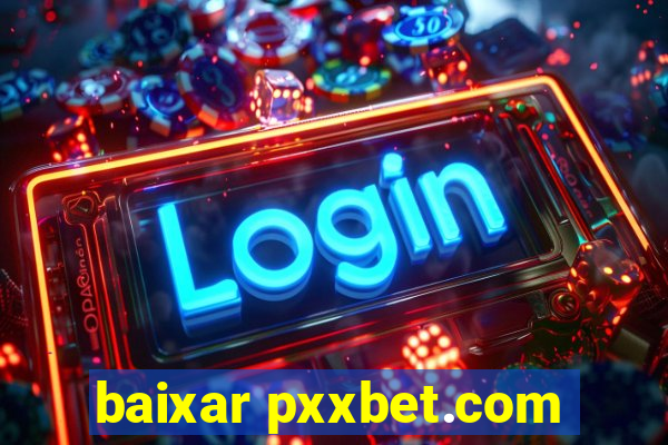 baixar pxxbet.com